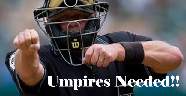 Umpires Needed!!